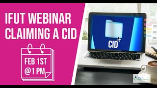 IFUT Webinar   Claiming a CID screenshot 1