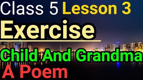 Class 5, English, Lesson 3, Grandma And Child, A Poem, Complete Lesson