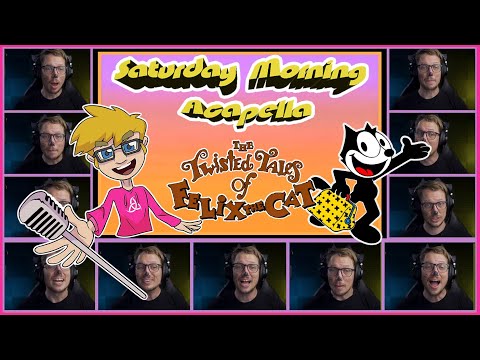 The Twisted Tales of Felix the Cat Theme - Saturday Morning Acapella