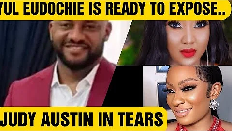 BREAKING NEWS. JUDY AUSTIN IN TEARS AS YUL EUDOCHIE IS READY RO REVEAL ALL SECRETS