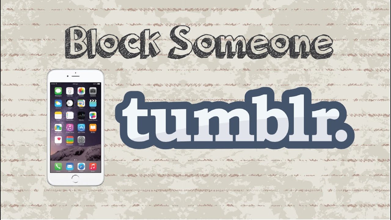 How to Block Someone on Tumblr: Web and Mobile