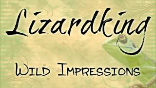 Lizardking / Wild Impressions