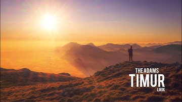 The Adams - Timur (Lirik)