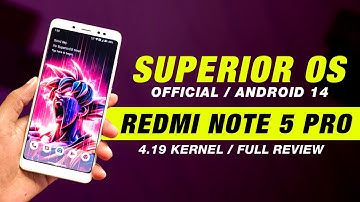 Superior OS Fourteen Official For Redmi Note 5 Pro | Android 14 QPR1 | 4.19 Kernel | Full Review
