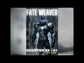 Fate Weaver Full Audiobook Chapters 39-41