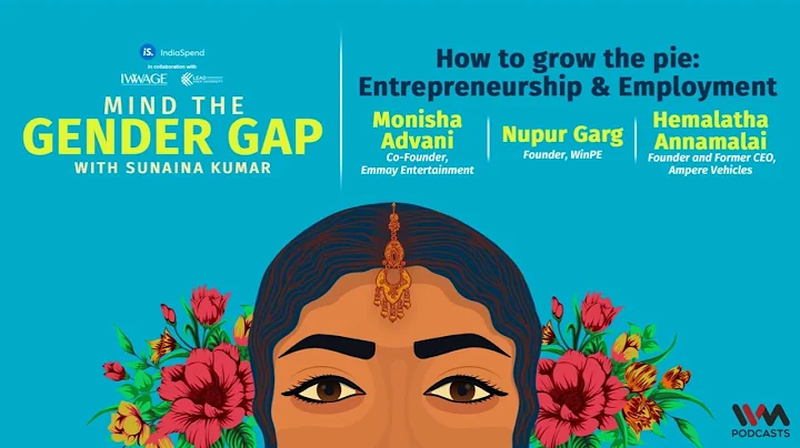 Mind The Gender Gap Ep. 4 : How to grow the pie: Entrepreneurship and Employment