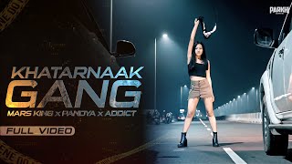 Khatarnaak Gang Gangster Rap Mars King X Pandya X Addict Official Music Video Patna Hit Rap Song