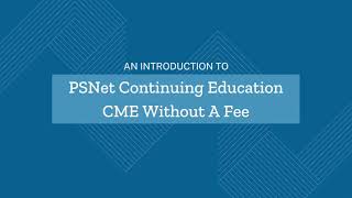 PSNet Continuing Education: CME Without a Fee [Audio described]