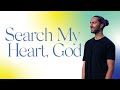 Search my heart god  by the spirit