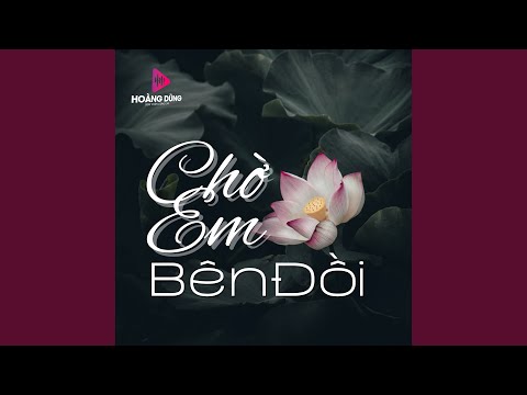 Tonton Chờ Em Bên Đồi di YouTube