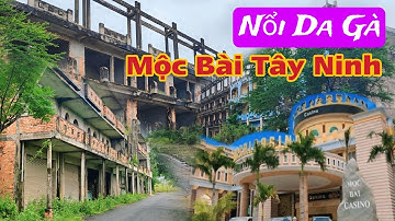 Khám Phá Hàng 100 Căn Nhà Bỏ Hoang Tại Casino Mộc Bài Tây Ninh Vùng Biên Giới Việt Nam Campuchia