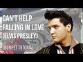 How to play cant help falling in love by elvis presley on trumpet tutorial