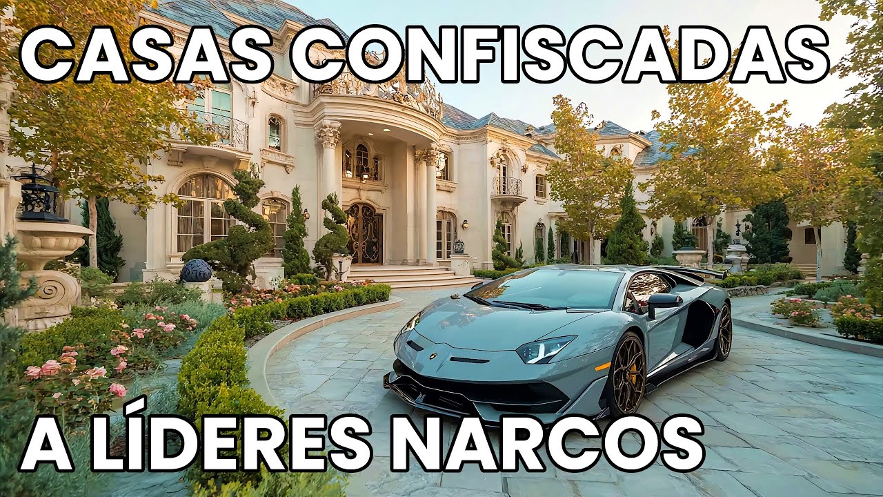 Las 10 Propiedades Más Caras Confiscadas a Jefes de los Cárteles
