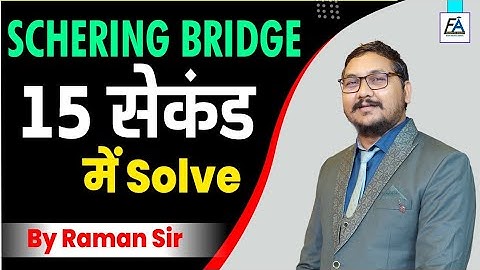 SCHERING BRIDGE Solve only in 15sec(Raman Sir Special Trick)Electrical short cut