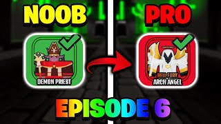 Getting Arch Angel! Noob To Pro Ep 6  The House TD