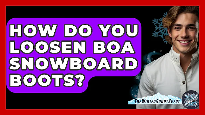 How Do You Loosen Boa Snowboard Boots? - The Winter Sport Xpert