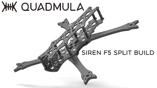 QUADMULA SIREN F5 SPLIT Build Tutorial || The Best Freestyle Frame of 2023! Ep.1