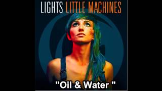 Video thumbnail of "Lights - Oil & Water (Full Song)"