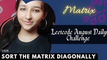 1329. Sort the Matrix Diagonally || Medium  ||  Cpp  || Matrix || Most intuitive approach 🤩🤩