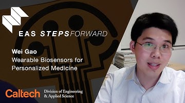 EAS Steps Forward: Wearable Biosensors for Personalized Medicine - Wei Gao