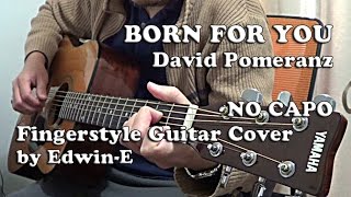 Born For You by David Pomeranz - Fingerstyle Guitar Cover No Capo