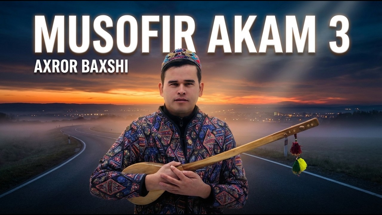 Axror Baxshi - Musofir akam 3 (Video klip) | Ахрор Бахши - Мусофир акам 3 (Видео клип)