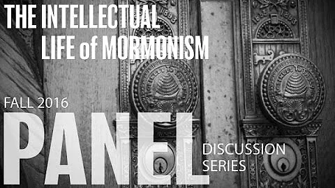 PANEL I: Mormonism's Intellectual Legacy: Nibley, ...