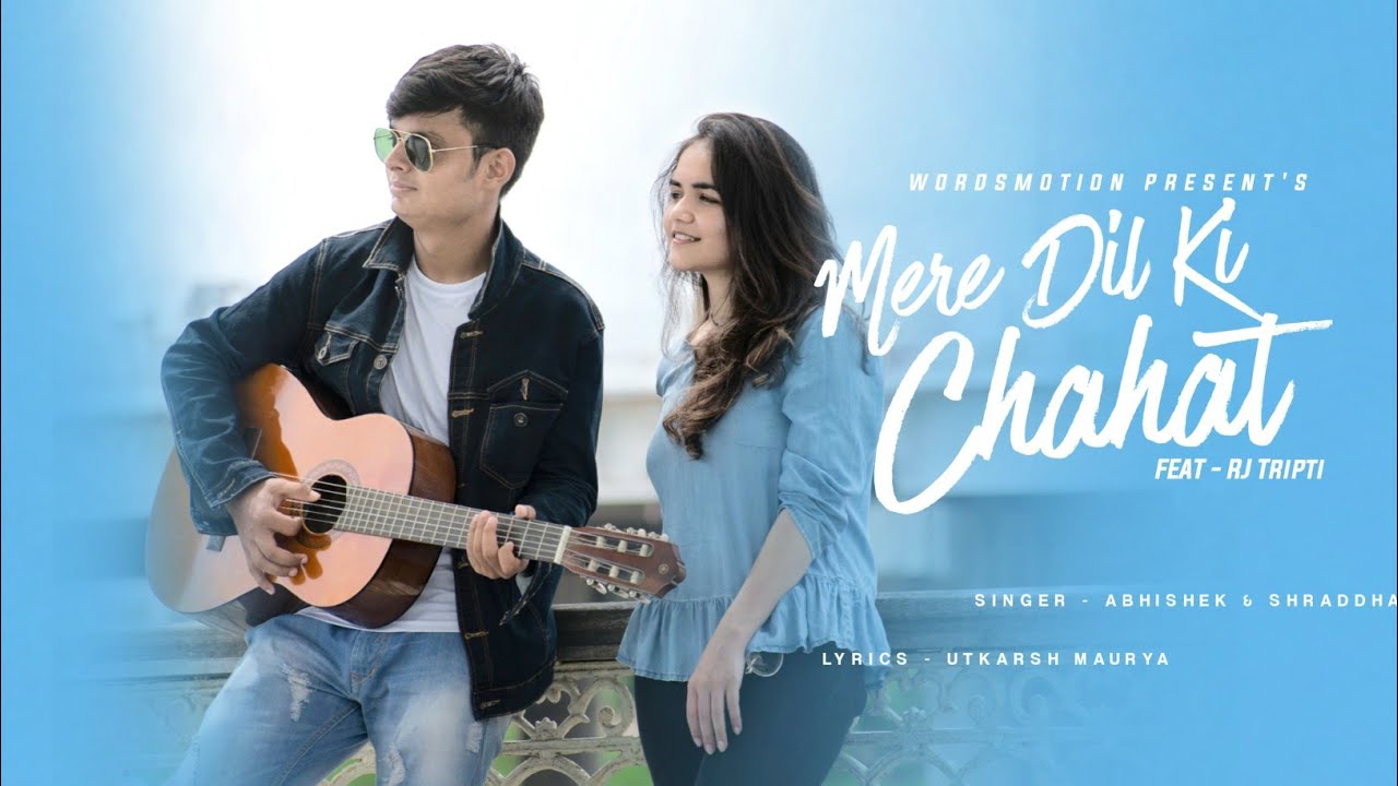 MERE DIL KI CHAHAT   FT RJ TRIPTI  WORDSMOTION Official Music Video 