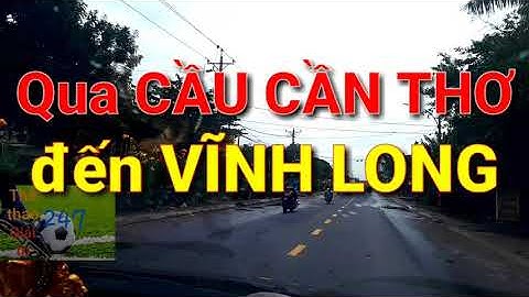 💥Qua CẦU CẦN THƠ đến VĨNH LONG🔥 Thị xã BÌNH MINH ♦ Du lịch Miền Tây sông nước 💢 Du lịch Cuộc sống