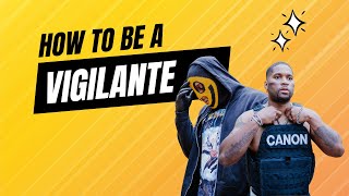 How To Be A Vigilante