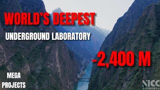 THE WORLD’S DEEPEST Underground Laboratory is in Sichuan!世界最深！地下2400米的极深地下实验室在四川！
