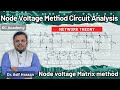 Node Voltage Analysis (Nodal Method) | KCL &amp; Matrix Method in Circuit Analysis