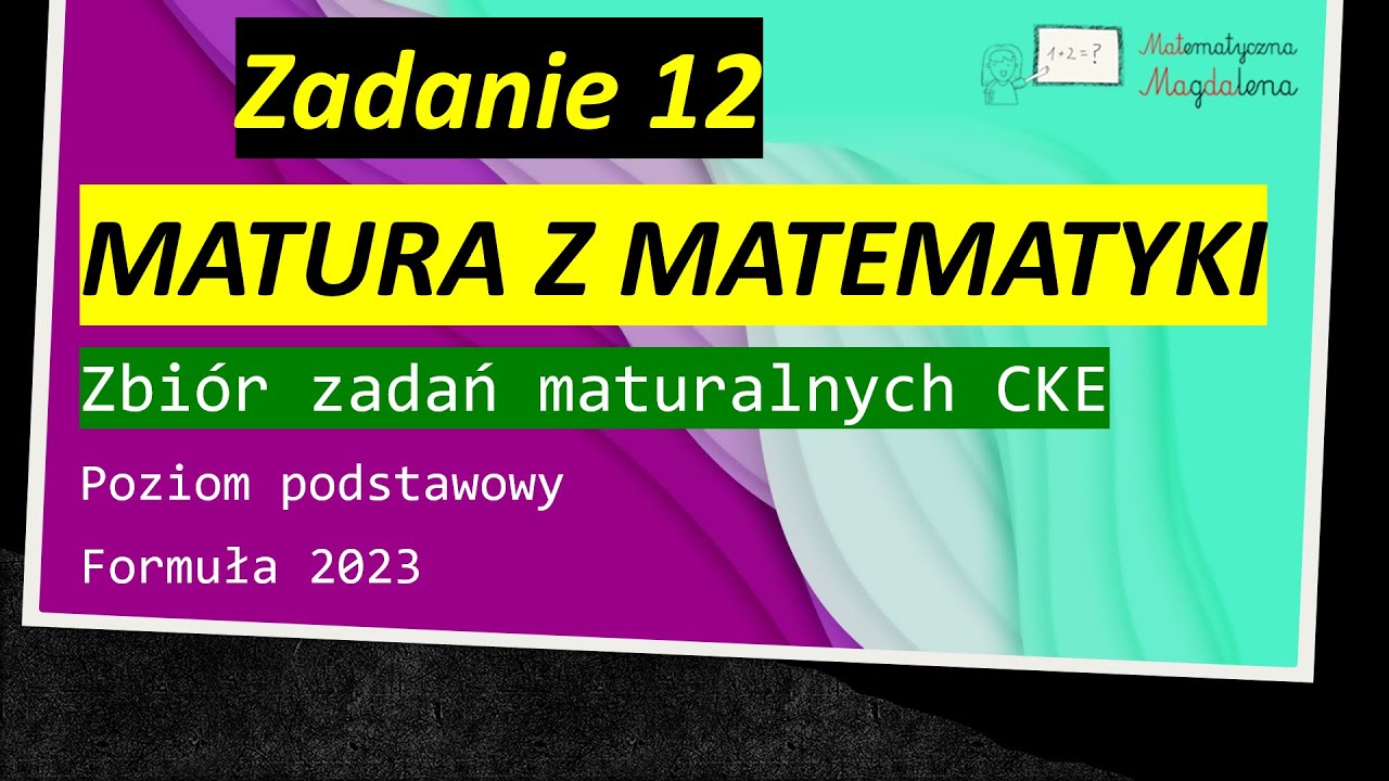 Zad. 12 ZBIÓR ZADAŃ MATURALNYCH CKE MATEMATYKA Wyrażenia algebraiczne