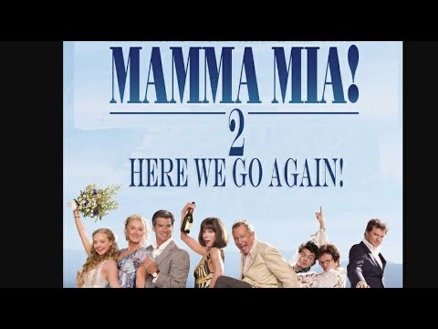 mamma mia here we go again mamma mia here we go again