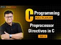 Preprocessor Directives in C | Macro Statements in C | Predefined Macros &amp; Preprocessor Command