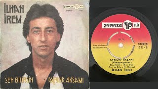 Ayrılık Akşamı (Konuşamıyorum) (1978) - İlhan İrem