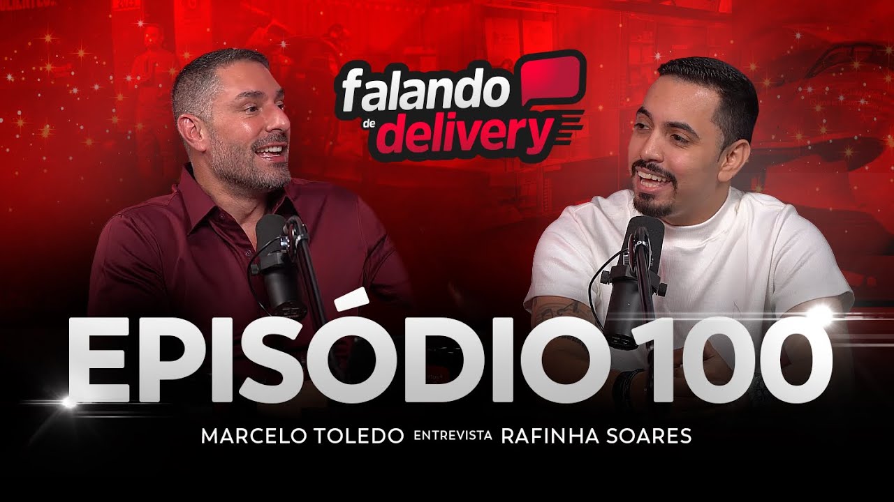 Ep 100 - Como o Falando de delivery nasceu e virou o maior podcast de delivery? (Rafinha Soares)