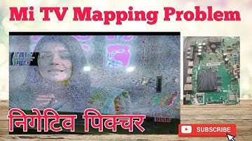 Mi TV Mapping Problem Solution ! Mi TV में निगेटिव पिक्चर को कैसे सही करें।
