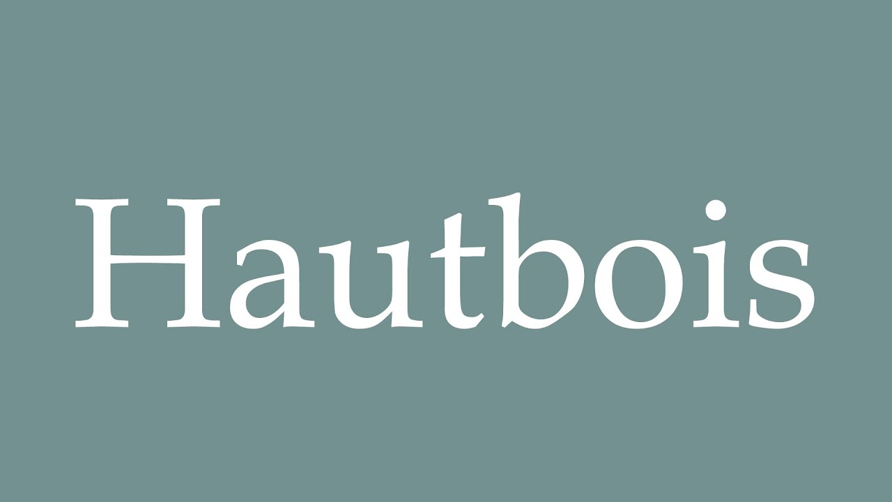How to Pronounce ''Hautbois'' (Oboe) Correctly in French YouTube