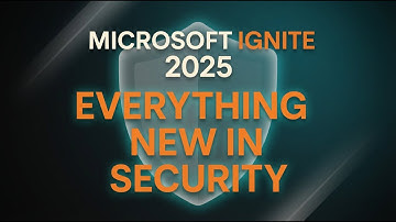 Microsoft’s New Security Revolution — Everything You Need From Ignite 2025