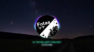 DJ TIKTOK LUFFY THAI 2021