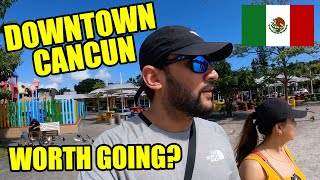INSIDE Downtown CANCUN (is it worth going?) Mexico 🇲🇽
