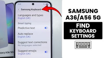 How to Find Keyboard Settings on Samsung A36/A56