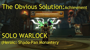 The Obvious Solution: SOLO ACHIEVEMENT (MoP Heroic Dungeon) - WoW Patch 5.4 LIVE !!