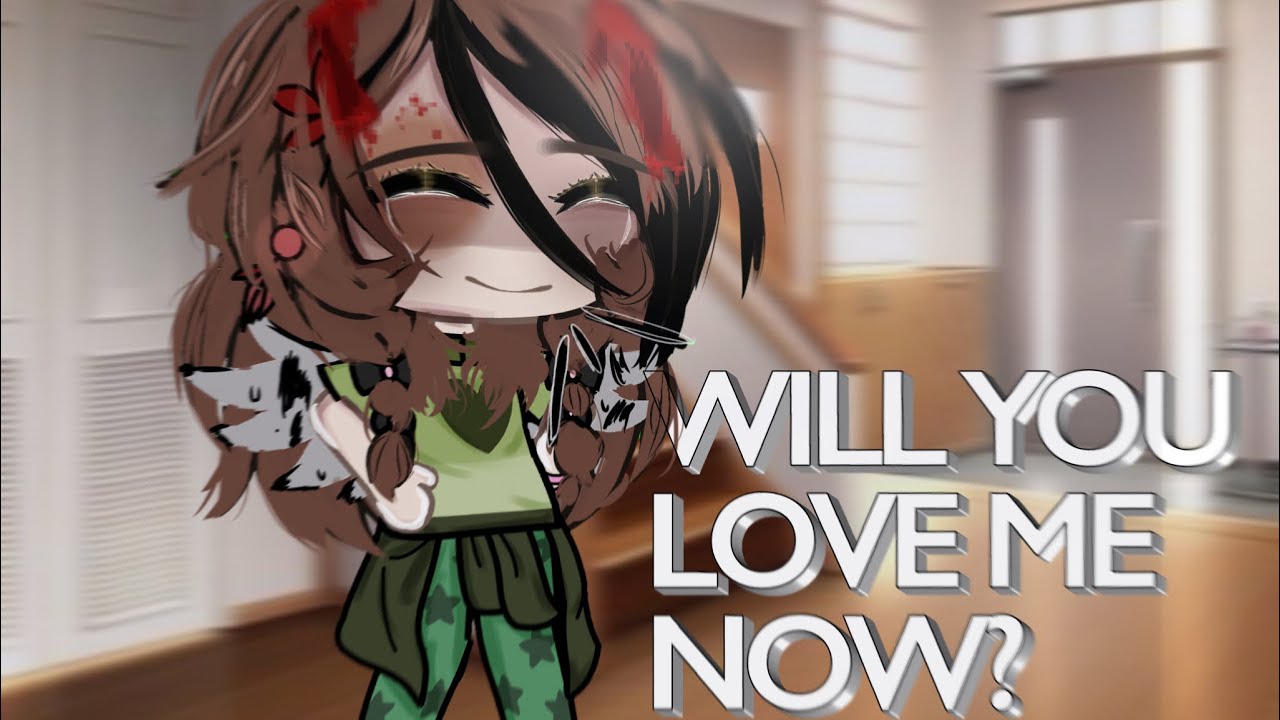 Will You Love Me Now? / Gacha life Trend \ NOT OG \ - YouTube