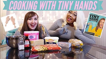 WE COOK WITH TINY HANDS *DISASTER*