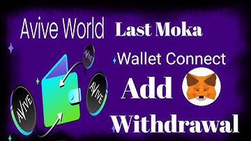 Avive World Last Moka Wallet Connect & Address | Avive Coin Withdrawal Address Send Avive Withdrawal