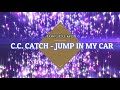 C.C. CATCH -JUMP IN MY CAR (Ian´s 300 PS Remix)