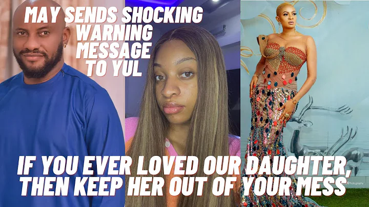 May edochie has finally reactedYul to keep their daughter Danielle out of his mess and clout chasing