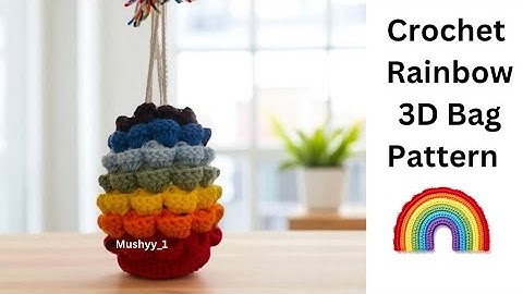 Crochet Rainbow 3D Bag Pattern Tutorial for Beginners #crochettutorial #howtocrochet #diy